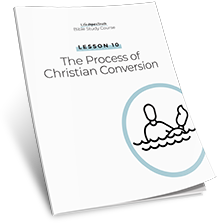 Lesson 10: The Process of Christian Conversion